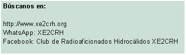 Cuadro de texto: Facebook: Club de Radioaficionados Hidrocálidos XE2CRH 